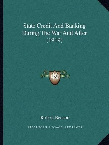 State Credit and Banking During the War and After (1919)