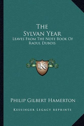 The Sylvan Year: Leaves from the Note Book of Raoul DuBois