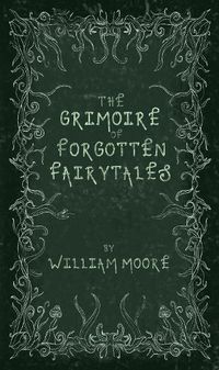 Cover image for The Grimoire of Forgotten Fairytales