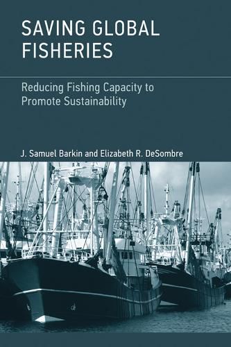 Cover image for Saving Global Fisheries: Reducing Fishing Capacity to Promote Sustainability