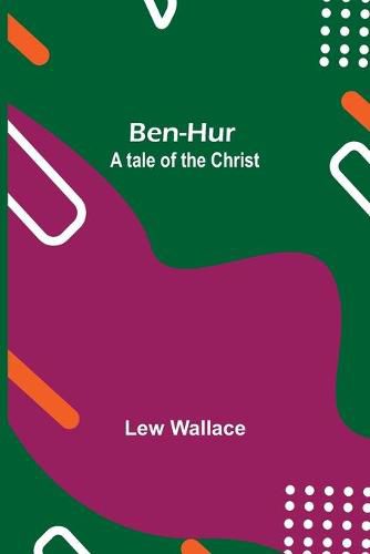 Cover image for Ben-Hur: A Tale Of The Christ