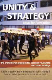 Cover image for Unity & Strategy: Ideas for Revolution / The Transitional Program for Socialist Revolution and Other Writings