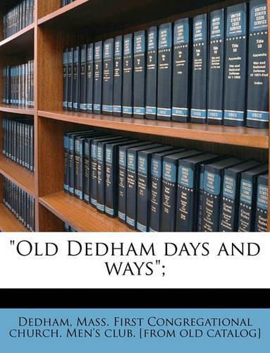 Cover image for Old Dedham Days and Ways;