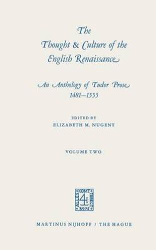 Cover image for The Thought & Culture of the English Renaissance: An Anthology of Tudor Prose 1481-1555. Volume Two