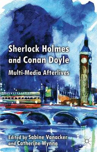 Cover image for Sherlock Holmes and Conan Doyle: Multi-Media Afterlives