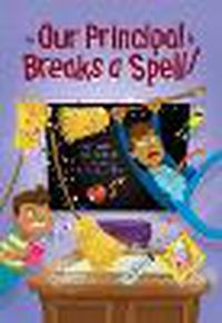 Cover image for Our Principal Breaks a Spell!