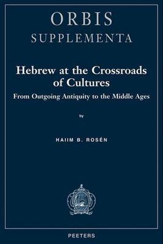 Cover image for Hebrew at the Crossroads of Cultures: from Outgoing Antiquity to the Middle Ages