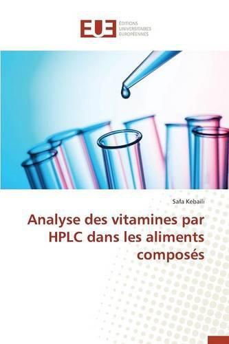 Cover image for Analyse Des Vitamines Par HPLC Dans Les Aliments Compos s