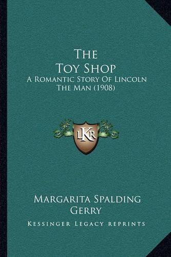 The Toy Shop: A Romantic Story of Lincoln the Man (1908)