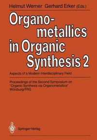 Cover image for Organometallics in Organic Synthesis 2: Aspects of a Modern Interdisciplinary Field