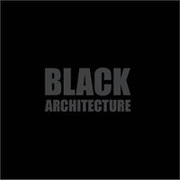 Cover image for Black + Architecture