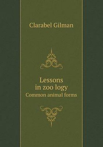 Cover image for Lessons in Zoo Logy Common Animal Forms