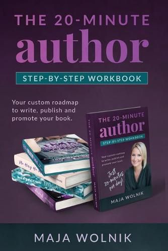 The 20-minute Author: Your custom roadmap to write, publish and promote your book.