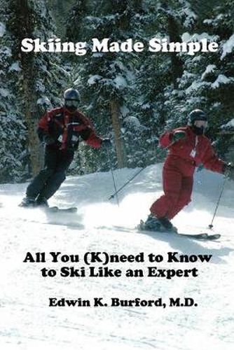 Cover image for Skiing Made Simple - All You (K)need to Know to Ski Like an Expert