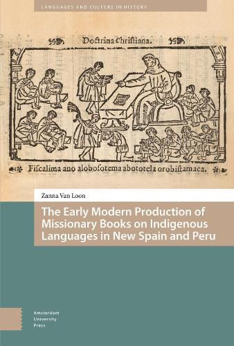 Cover image for The Early Modern Production of Missionary Books on Indigenous Languages in New Spain and Peru