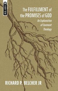 Cover image for The Fulfillment of the Promises of God: An Explanation of Covenant Theology