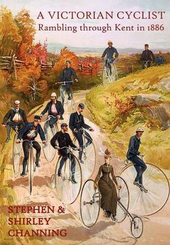 Cover image for A Victorian Cyclist: Rambling Through Kent in 1886