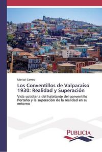 Cover image for Los Conventillos de Valparaiso 1930: Realidad y Superacion