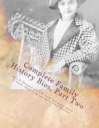 Cover image for Complete Family History Biographies, Part Two: Thompson Family History Biographies, Vol. 10, Ed. 1