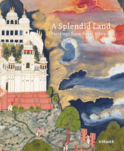 Cover image for A Splendid Land: Paintings from Royal Udaipur