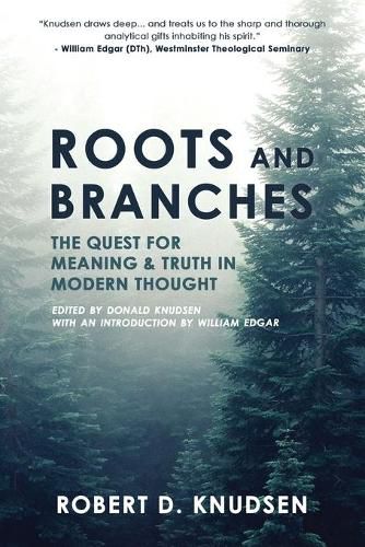 Cover image for Roots and Branches: The Quest For Meaning And Truth In Modern Thought