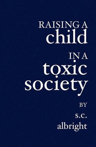 Cover image for Raising a Child in a Toxic Society