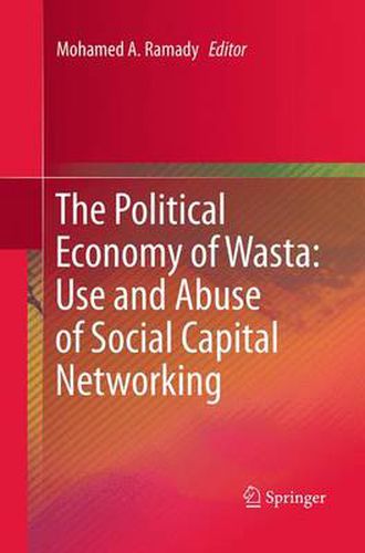 Cover image for The Political Economy of Wasta: Use and Abuse of Social Capital Networking