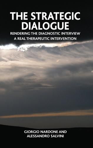 Cover image for The Strategic Dialogue: Rendering the Diagnostic Interview a Real Therapeutic Intervention