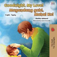 Cover image for Goodnight, My Love! (English Tagalog Bilingual Book)