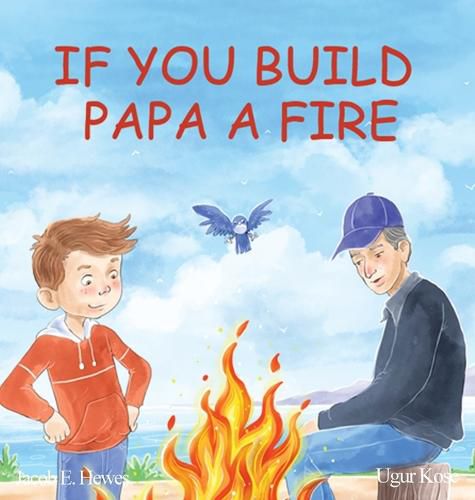 Cover image for If You Build Papa A Fire