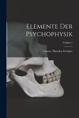 Elemente Der Psychophysik; Volume 2