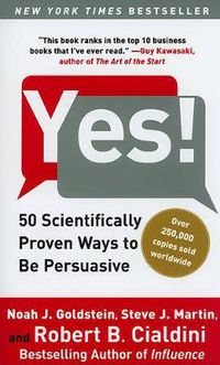Cover image for Yes!: 50 Scientifically Proven Ways to Be Persuasive