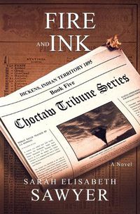 Cover image for Fire and Ink (Choctaw Tribune Series, Book 5)