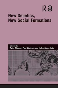Cover image for New Genetics, New Social Formations