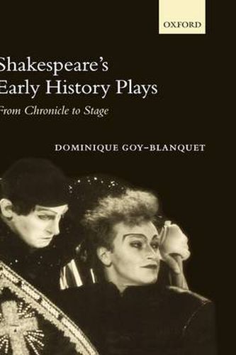 Shakespeare's Early History Plays: From Chronicle to Stage