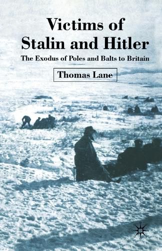 Cover image for Victims of Stalin and Hitler: The Exodus of Poles and Balts to Britain