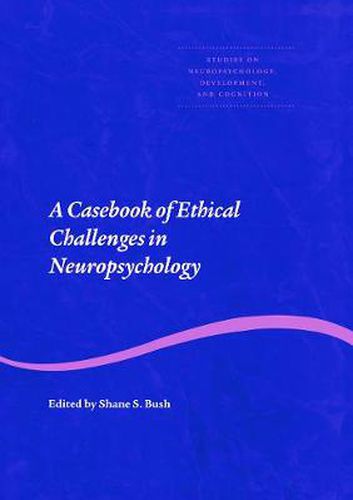 Cover image for A Casebook of Ethical Challenges in Neuropsychology