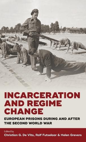 Incarceration and Regime Change: European Prisons during and after the Second World War