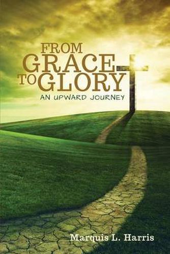 Cover image for From Grace to Glory, an Upward Journey