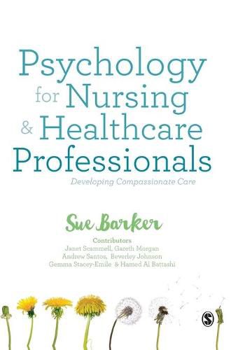 Cover image for Psychology for Nursing and Healthcare Professionals: Developing Compassionate Care