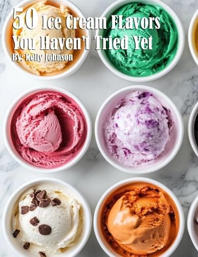 Cover image for 50 Ice Cream Flavors You Haven't Tried Yet