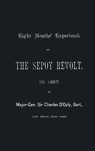 Cover image for Eight Months' Experience of the Sepoy Revolt in 1857