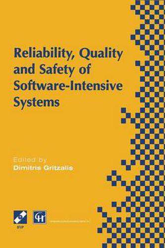 Cover image for Reliability, Quality and Safety of Software-Intensive Systems: IFIP TC5 WG5.4 3rd International Conference on Reliability, Quality and Safety of Software-Intensive Systems (ENCRESS '97), 29th-30th May 1997, Athens, Greece