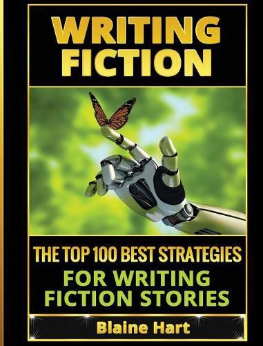 Cover image for Writing Fiction: The Top 100 Best Strategies For Writing Fiction Stories