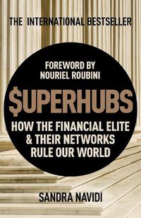 Cover image for SuperHubs: How the Financial Elite and Their Networks Rule our World