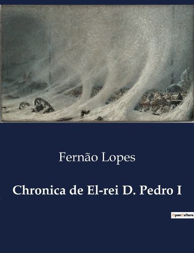 Cover image for Chronica de El-rei D. Pedro I