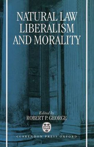 Cover image for Natural Law, Liberalism, and Morality