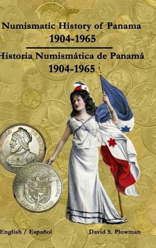 Cover image for Numismatic History of Panama 1904-1965 Historia Numismatica de Panama 1904-1965 Hardcover