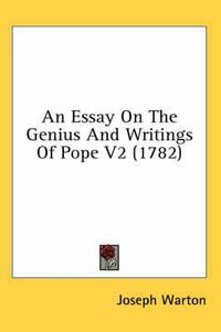 Cover image for An Essay on the Genius and Writings of Pope V2 (1782)