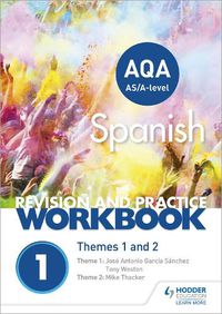 Cover image for AQA A-level Spanish Revision and Practice Workbook: Themes 1 and 2: This write-in workbook is packed with questions